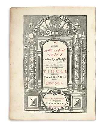 TRAVEL  IBN ARABSHAH, AHMAD IBN MUHAMMAD. Vitae et rerum gestarum Timuri, qui vulgo Tamerlanes dicitur, historia.  1636